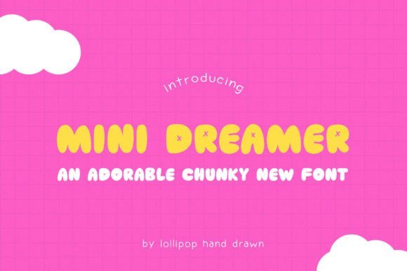 Mini Dreamer: A Chubby, Youthful Display Font for Handmade Creators